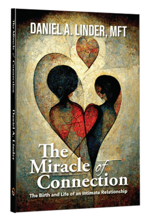 The Miracle of Connection by Daniel A. Linder, MFT — Book Cover